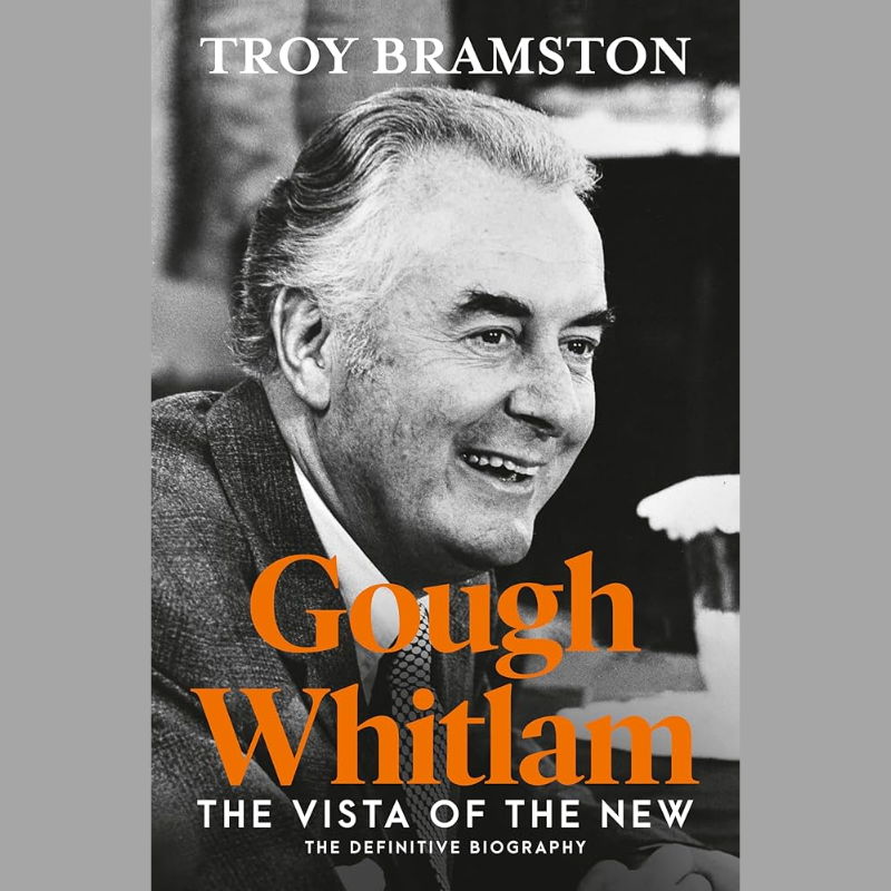 Gough Whitlam: The Vista of the New (Signed Copy)